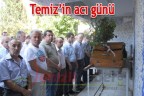 Temiz’in acı günü