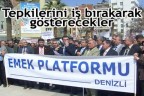 Tepkilerini iş bırakarak gösterecekler