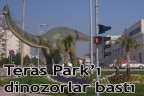 Teras Park’ı dinozorlar bastı