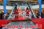 TERAS PARK’TA DEFİLE