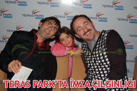 TERAS PARK’TA İMZA ÇILGINLIĞI