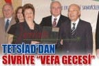 TETSİAD’DAN SİVRİYE “VEFA GECESİ”