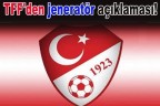 TFF’den jeneratör açıklaması!