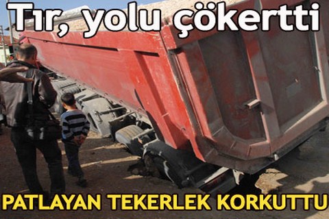 Tır, yolu çökertti