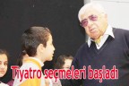 Tiyatro seçmeleri başladı