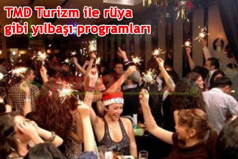 TMD Turizm ile rüya gibi yılbaşı programları