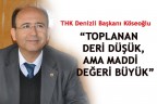 TOPLANAN DERİ DÜŞÜK, AMA MADDİ DEĞERİ BÜYÜK