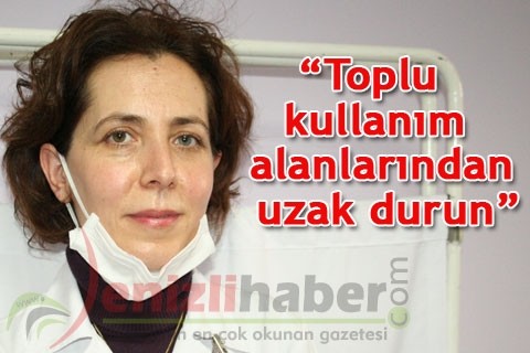 “Toplu kullanım alanlarından uzak durun”