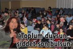“Toplum duysun, şiddet son bulsun”