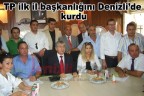 TP ilk il başkanlığını Denizli’de kurdu