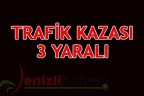 Trafik kazası: 3 yaralı