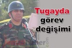 Tugayda görev değişimi
