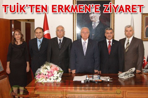 TUİK’TEN ERKMEN’E ZİYARET