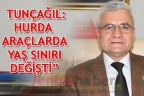 Tunçağıl “Hurda araçlarda yaş sınırı değişti”