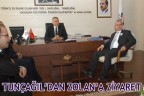 TUNÇAĞIL’DAN ZOLAN’A ZİYARET