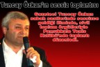 Tuncay Özkan’ın sessiz toplantısı
