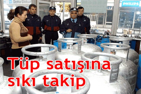 Tüp satışına sıkı takip
