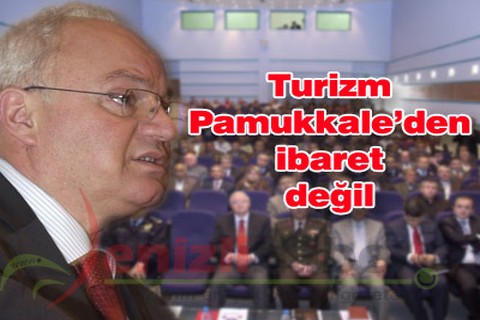 Turizm Pamukkale’den ibaret değil