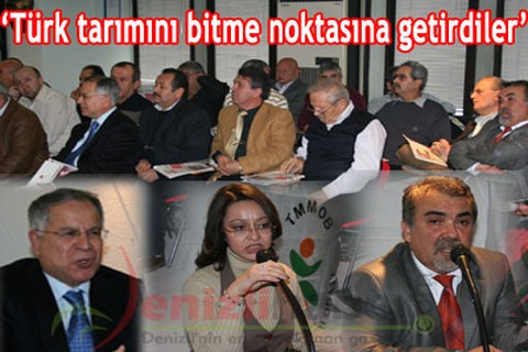 Türk tarımını bitme noktasına getirdiler