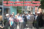 TÜRKER; “ÜLKENİN KADERİNİ DEĞİŞTİRECEĞİZ”