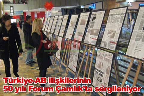Türkiye-AB ilişkilerinin 50 yılı Forum Çamlık’ta sergileniyor