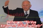 Türkiye Avrupa’nın yükünü hafifletir
