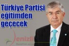 Türkiye Partisi eğitimden geçecek