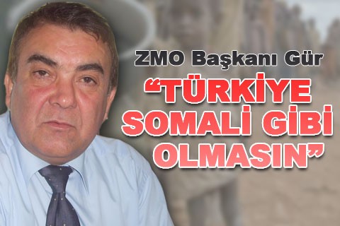 “TÜRKİYE SOMALİ GİBİ OLMASIN”