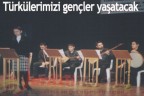 Türkülerimizi gençler yaşatacak