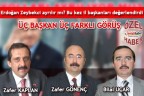 ÜÇ BAŞKAN ÜÇ FARKLI GÖRÜŞ