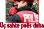 Üç sahte polis daha