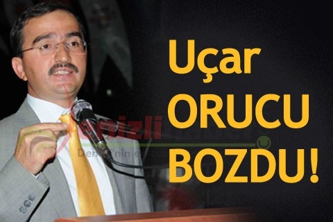 Uçar ORUCU BOZDU!
