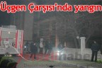 Üçgen Çarşısı’nda yangın