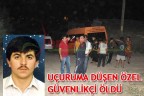 Uçuruma düşen özel güvenlikçi öldü
