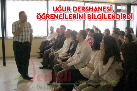 UĞUR DERSHANESİ, ÖĞRENCİLERİNİ BİLGİLENDİRDİ