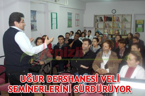 UĞUR DERSHANESİ VELİ SEMİNERLERİNİ SÜRDÜRÜYOR