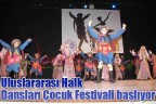 Uluslararası Halk Dansları Çocuk Festivali başlıyor