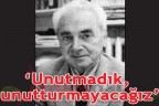 “Unutmadık, unutturmayacağız”