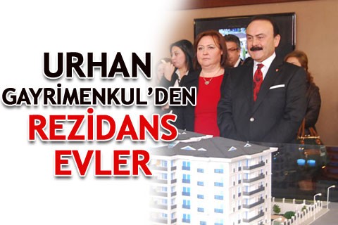 URHAN GAYRİMENKUL’DEN REZİDANS EVLER