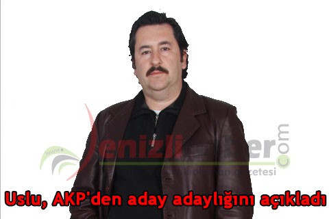 Uslu, AKP’den aday adaylığını açıkladı