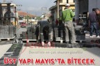 ÜST YAPI MAYIS’TA BİTECEK