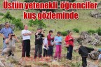 Üstün yetenekli öğrenciler kuş gözleminde