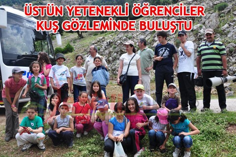 ÜSTÜN YETENEKLİ ÖĞRENCİLER KUŞ GÖZLEMİNDE BULUŞTU