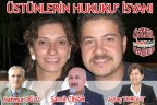 “ÜSTÜNLERİN HUKUKU’ İSYANI