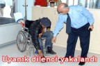 Uyanık dilenci yakalandı