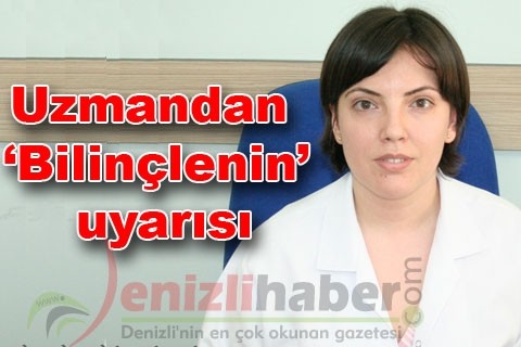 Uzmandan ‘Bilinçlenin’ uyarısı