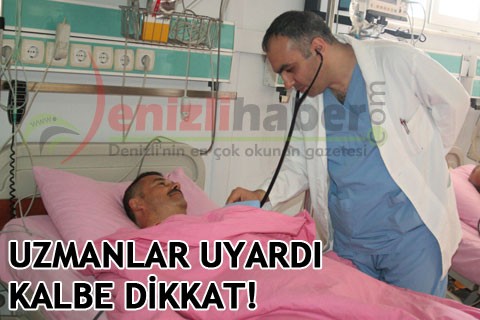 UZMANLAR UYARDI KALBE DİKKAT!