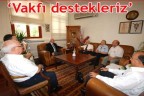 “Vakfı destekleriz”