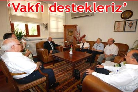 “Vakfı destekleriz”