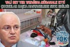 VALİ BEY YER YATAĞINA MÜDAHELE ETTİ ÇOCUKLAR BAŞKA HASTANELERE SEVK EDİLDİ!